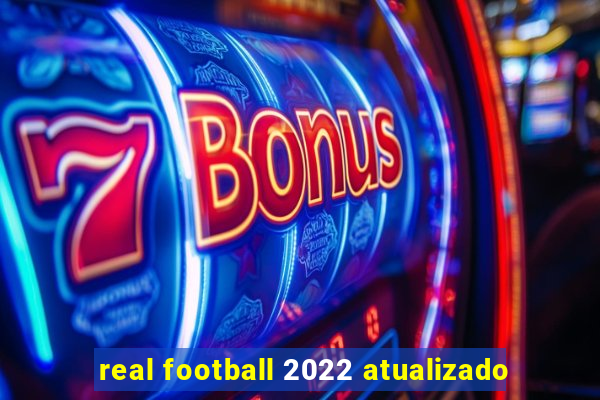 real football 2022 atualizado